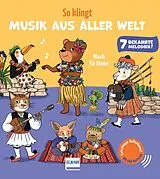 Pappband, unzerreissbar (PpU) So klingt Musik aus aller Welt - Klassik für Kinder von Emilie Collet