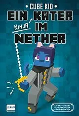 Kartonierter Einband Ein Ninja Kater im Nether - immer noch verirrt (Bd. 3) von Cube Kid, Olivier Gay