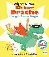Pappband, unzerreissbar (PpU) Kleiner Drache hat gar keine Angst! von Delphine Durand
