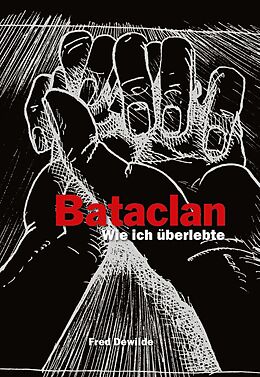Fester Einband Bataclan: Wie ich überlebte von Fred Dewilde