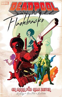 Kartonierter Einband Deadpool: Flashbacks - ein Mann für alle Zeiten von Gerry Duggan, Scott Koblish, Brian Posehn