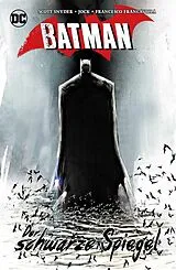 Kartonierter Einband Batman: Der schwarze Spiegel von Scott Synder, Jock, Francesco Francavilla