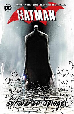 Kartonierter Einband Batman: Der schwarze Spiegel von Scott Synder, Jock, Francesco Francavilla