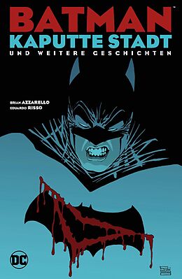 Kartonierter Einband Batman: Kaputte Stadt und weitere Geschichten von Brian Azzarello, Eduardo Risso