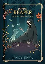 Fester Einband Loving Reaper - Die Seelen, die uns brauchten von Jenny Jinya