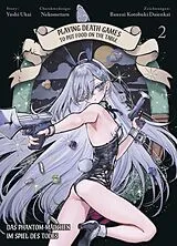 Kartonierter Einband Playing Death Games to put Food on the Table: Das Phantom-Mädchen im Spiel des Todes 02 von Yushi Ukai, Nekometaru, Banzai Kotobuki Daienkai
