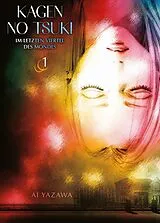 Kartonierter Einband Kagen no Tsuki  Im letzten Viertel des Mondes 01 von Ai Yazawa