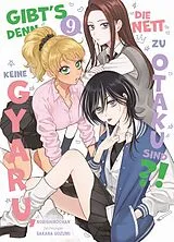 Kartonierter Einband Gibt's denn keine Gyaru, die nett zu Otaku sind?! 09 von Norishirochan, Sakana Uozumi