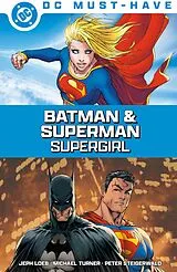 Fester Einband DC Must-Have: Superman & Batman: Supergirl von Jeph Loeb, Michael Turner