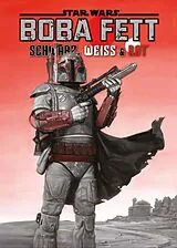 Fester Einband Star Wars Comics: Boba Fett - Schwarz, Weiss & Rot Deluxe von Benjamin Percy, Alex Maleev, Chris Allen