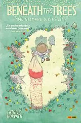 Fester Einband Beneath the Trees - wo niemand dich sieht von Patrick Horvath