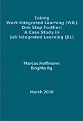 E-Book (epub) Taking Work Integrated Learning (WIL) One Step Further: A Case Study in Job Integrated Learning (JIL) von Marcus Hoffmann, Brigitte Ilg