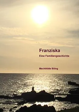 E-Book (epub) Franziska von Mechthilde Böing