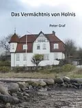 E-Book (epub) Das Vermächtnis von Holnis von Peter Graf