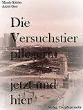 E-Book (epub) Die Versuchstierpflegerin, jetzt und hier von Mandy Köhler