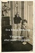 E-Book (epub) Vergangen aber nicht vergessen von Eva Maria Möhring