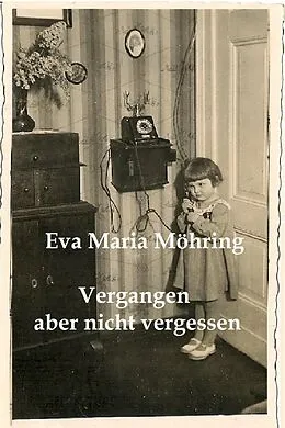 E-Book (epub) Vergangen aber nicht vergessen von Eva Maria Möhring
