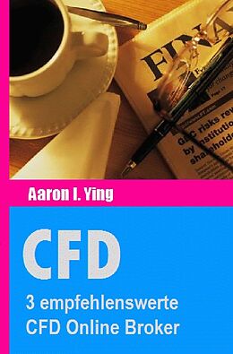 Kartonierter Einband CFD / CFD: 3 empfehlenswerte CFD Online Broker von Aaron I. Ying