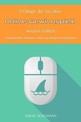 E-Book (epub) 9 Dinge, die Sie über Online Gewinnspiele wissen sollten von Sarah Schumann
