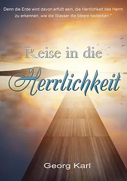 E-Book (epub) Reise in die Herrlichkeit von Georg Karl