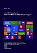 E-Book (epub) Server-Infrastrukturen mit Microsoft Windows Server Technologien von Thomas Frey
