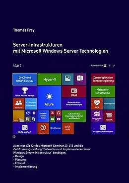 E-Book (epub) Server-Infrastrukturen mit Microsoft Windows Server Technologien von Thomas Frey