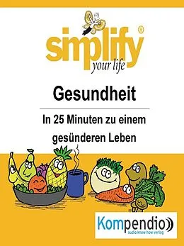 E-Book (epub) simplify your life - einfacher und glücklicher leben von Dr. Franz Milz
