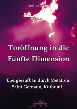 E-Book (epub) Toröffnung in die Fünfte Dimension von Andrea Kraus