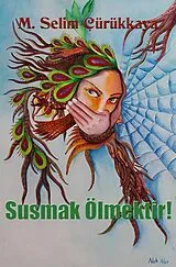 Kartoniert Susmak Ölmektir! von Selim Cürükkaya