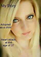 eBook (epub) My Storry ..... Adoption.... Heart atack at the age of 37..... de Tanja Jade