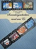 E-Book (epub) Sammlergeschichten rund ums Ei von Monika, Stefan, Dieter Jagusch