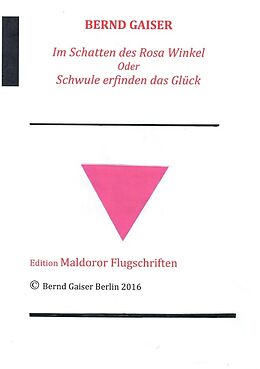 Kartonierter Einband Im Schatten des Rosa Winkel oder Schwule erfinden das Glück von Bernd Gaiser