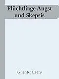 E-Book (epub) Flüchtlinge Angst und Skepsis von Günter Leers
