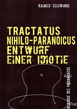Kartonierter Einband Tractatus nihilo-paranoicus / TRACTATUS NIHILO-PARANOICUS II von Rainer Schwund