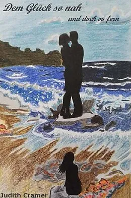E-Book (epub) Dem Glück so nah und doch so fern von Judith Cramer