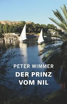 E-Book (epub) Der Prinz vom Nil von Peter Wimmer