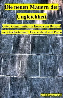 E-Book (epub) Die neuen Mauern der Ungleichheit von Moritz Höfeld