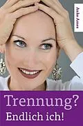 E-Book (epub) Trennung? Endlich ich! von Anke Ames