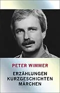 E-Book (epub) Erzählungen, Kurzgeschichten, Märchen von Peter Wimmer