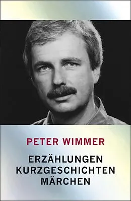 E-Book (epub) Erzählungen, Kurzgeschichten, Märchen von Peter Wimmer