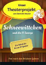 Kartonierter Einband Unser Theaterprojekt / Unser Theaterprojekt, Band 4 - Schneewittchen und die 17 Zwerge von Dominik Meurer