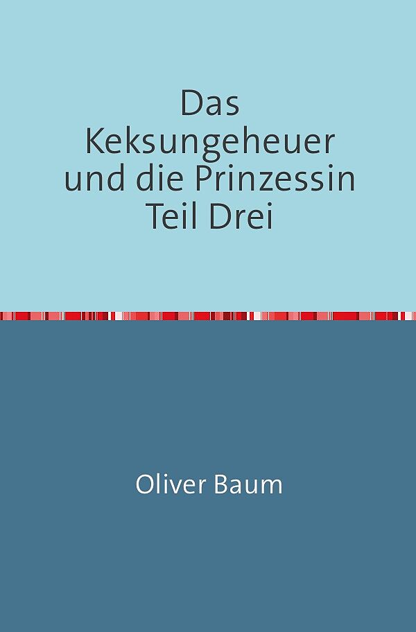 Das Keksungeheuer und die Prinzessin / Das Keksungeheuer und die Prinzessin Teil Drei