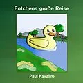 E-Book (epub) Entchens große Reise von Paul Kavaliro