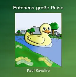 E-Book (epub) Entchens große Reise von Paul Kavaliro