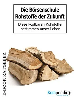 E-Book (epub) Die Börsenschule-Rohstoffe der Zukunft von Adam White