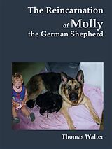 eBook (epub) The reincarnation of Molly, the German Shepherd de Thomas Walter