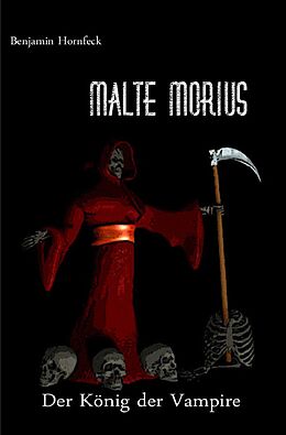 Kartonierter Einband Malte Morius / Malte Morius der König der Vampire von Benjamin Hornfeck