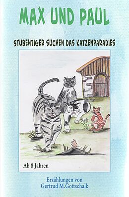 Kartonierter Einband Stubentiger suchen das Katzenparadies von Gertrud Monika Gottschalk