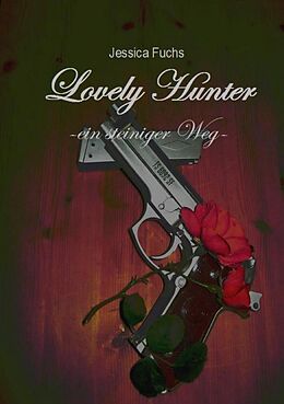 Kartonierter Einband Lovely Hunter / Lovely Hunter - ein steiniger Weg von Jessica Blöß