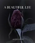 E-Book (epub) A Beautiful Life von Anton Lösche
